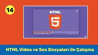 HTML Video ve Ses Dosyaları ile Çalışma