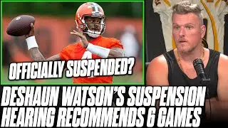 Deshaun Watson Suspension Ruling Set To 6 Games | Pat McAfee Reacts