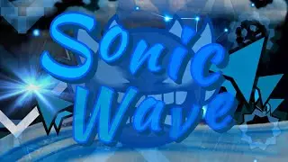 [NEW SG HARDEST, FIRST TOP 50!!] Sonic Wave 100% - Geometry Dash (Extreme Demon)