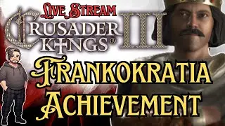 Crusader Kings III - Frankokratia Achievement Playthrough Live Stream - The Boarder Gore.