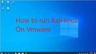 How to run Kali Linux on Vmware
