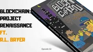 RL Bryer – Author of Blockchain Project Renaissance