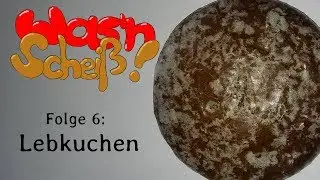Wasn Scheiß! #6 - Lebkuchen