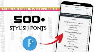How to Add Custom Fonts in Pixellab App 2022 || How to Download / Install Custom Fonts in Pixellab