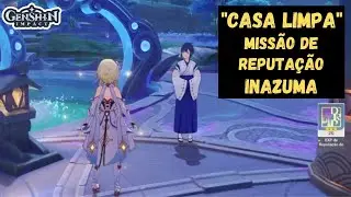 MISSÃO: CASA LIMPA (pontos de reputação Inazuma) - [Genshin Impact]
