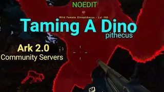 Taming A Dino - Ark2.0