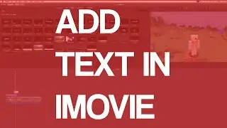 How To Add Text To iMovie