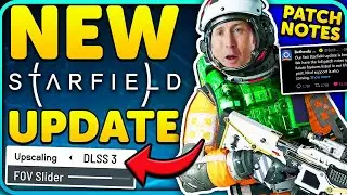 NEW Starfield UPDATE is HERE! Patch Notes, DLSS, FOV Slider, Mod Support and More!