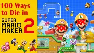 100 Ways to Die in Super Mario Maker 2 [Nintendo Switch]