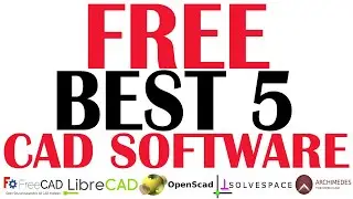 Free Best 5 Cad Opensource Software.