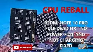 Redmi Note 10 Pro Full Dead Fix | Redmi Note 10 Pro Not Turning On Fix  | CPU Reballing note 10 pro