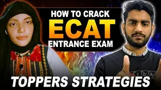 How to Crack ECAT Exam with 230+ Marks🔥|  Crack any Entrance Exam | Toppers Strategies