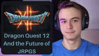 Dragon Quest 12 :: The Future of JRPGs