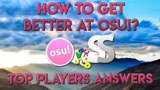 Como melhorar no osu!? / How to get better at osu!? Top players answers!