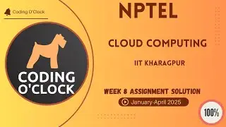 NPTEL Cloud Computing Week 8 Programming Assignment Solution January - April 2025 IIT Kharagpur