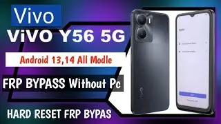 Vivo Y56 5G/T1x FRP Unlock/Bypass Android 13/14 Share article Not Working Fix Without PC 2025