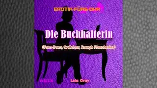 Die Buchhalterin - Fem,Dom, Switcher, Rough Phantasies - Erotik Hörbuch Teaser
