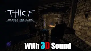 Thief: Deadly Shadows w/ EAX & 3D spatial sound 🎧 (OpenAL Soft HRTF audio)
