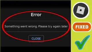 Como consertar o Roblox: algo deu errado, tente novamente mais tarde. Erro ao fazer login.2025.