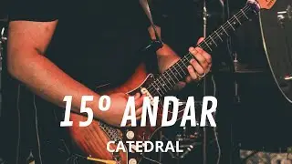 15º ANDAR | CATEDRAL (Solo) Edição OFF
