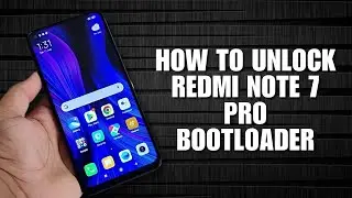 How to Unlock Redmi Note 7 Pro Bootloader: Step-by-Step Guide