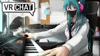 Playing Piano on VRCHAT at 6am