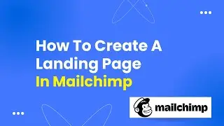 How To Create Landing Page In Mailchimp (Step By Step)