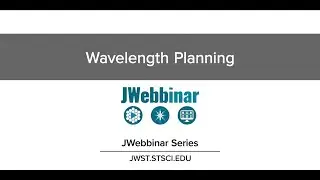 Wavelength Planning from JWebbinar 30