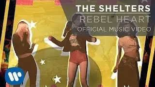 The Shelters - Rebel Heart [Official Music Video]