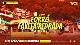 FORRÓ FAVELA PEDRADA JANEIRO 2025