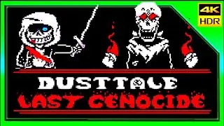 DustTale Last Genocide Phase 2 ● 4K 60FPS HDR ● | Undertale FanGame
