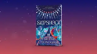 Skipshock by Caroline O’Donoghue | Book Trailer