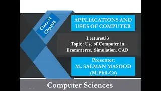 Use of Computer in E-Commerce, CAD and CAM, Computer Simulations