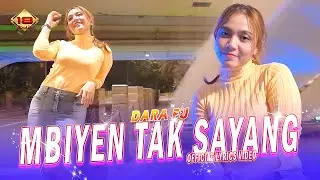 DARA FU - MBIYEN TAK SAYANG | Dangdut Koplo (Official Lyrics Video)