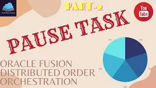 How to create PAUSE TASK in Orchestration in Oracle Fusion