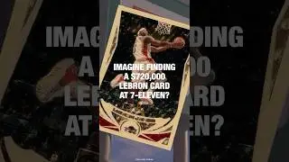 $720,000 LeBron card found at 7-Eleven?! 🤯🔥🥤