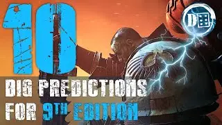 10 Big predictions for 9th Edition 40K