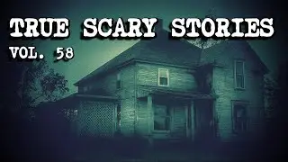 11 TRUE SCARY STORIES [Compilation Vol. 58]