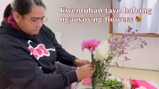 Arranging the bouquet i got on my last day at work | 1st kwentuhan vlog