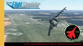Just Some Hovering in The DC Designs AV-8B Harrier | MSFS