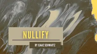 "Nullify" by Isaac Schwartz