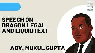 ICONS Infocom - Speech on Dragon Legal & LiquidText by Adv. Mukul Gupta at ATL