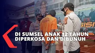 Anak 12 Tahun Diperkosa dan Dibunuh