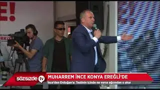 MUHARREM İNCE KONYA EREĞLİ'DE