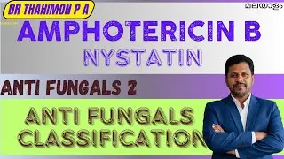 Classification Antifungal Drugs Pharmacology Malayalam Amphotericin B Malayalam Nystatin Malayalam