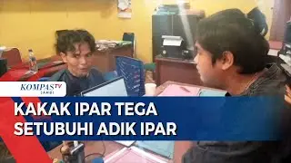 Kakak Ipar Tega Setubuhi Adik Ipar