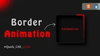 Border Animation CSS | Quick Animation | CSS Tricks