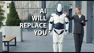 AI WILL REPLACE YOU
