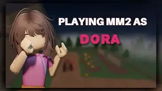 Playing MM2 as Dora! 💖
