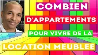 Combien d'appartements pour vivre de la location meublée ?
